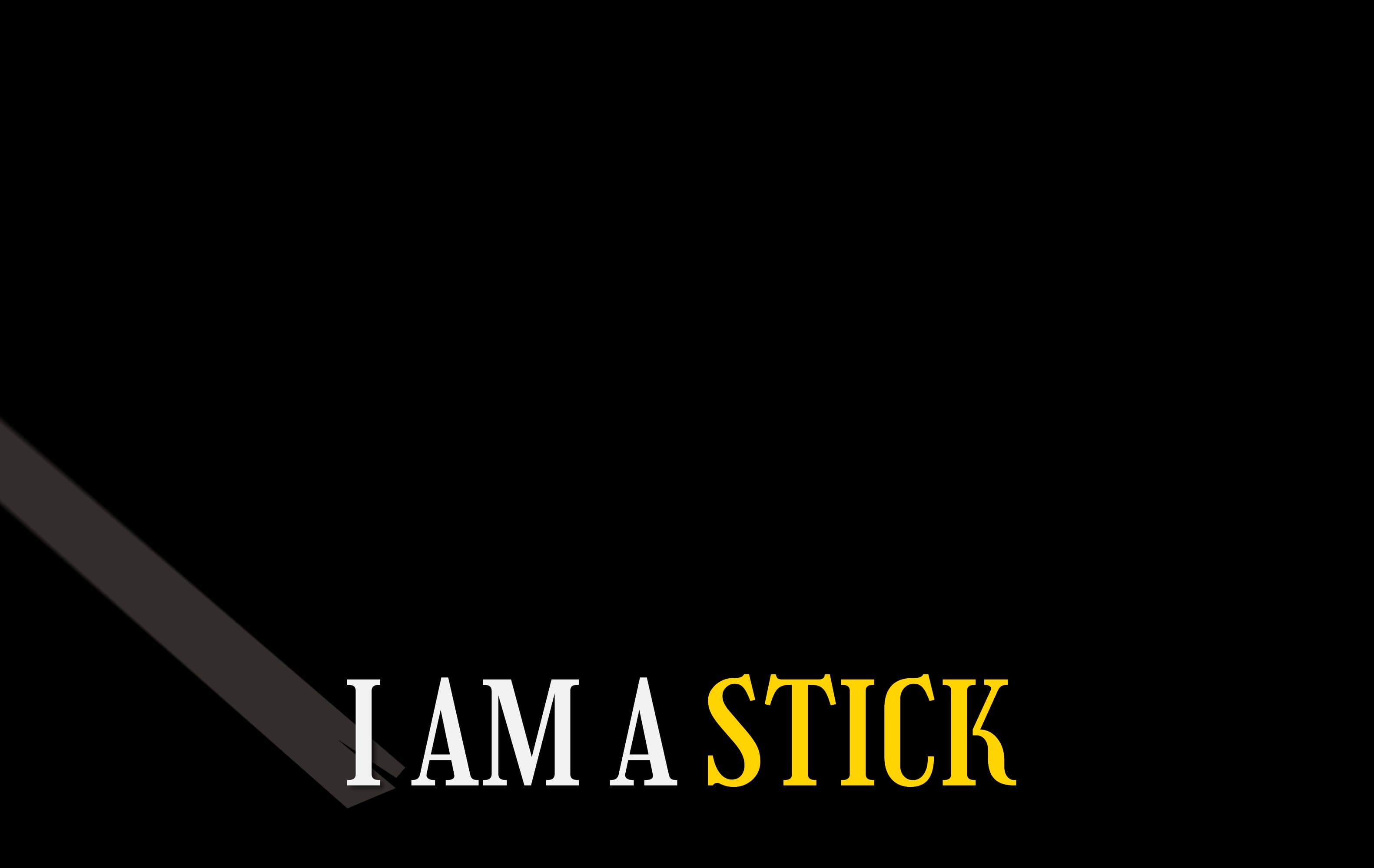 I Am a Stick Frame 7